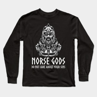 Viking Mythology - Norse Gods Do Not Care About Your Sins Long Sleeve T-Shirt